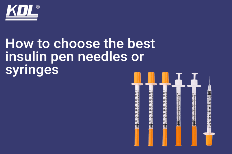 How to Choose the Best Insulin Pen Needles or Syringes