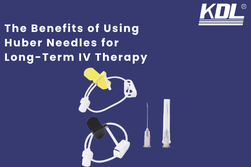 The Benefits of Using Huber Needles for Long Term IV Therapy