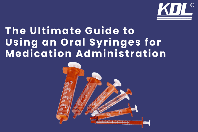 The Ultimate Guide to Using an Oral Syringes for Medication Administration