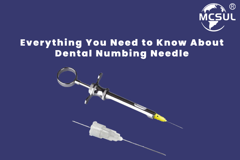 Everything You Need to Know About Dental Numbing Needle