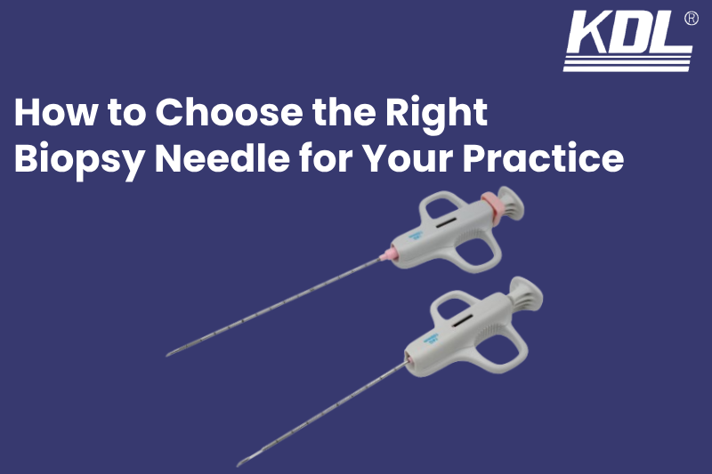How to Choose the Right Biopsy Needle for Your Practice How to Choose the Right Biopsy Needle for Your Practice