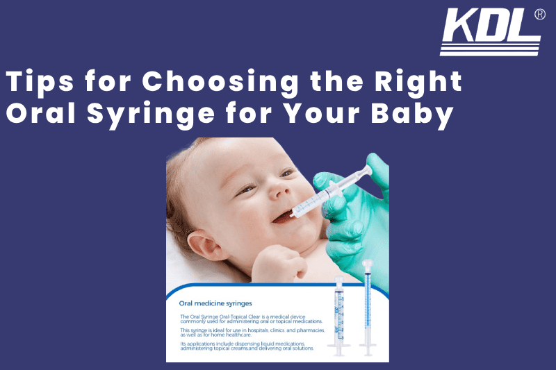 Tips for Choosing the Right Oral Syringe for Your Baby Tips for Choosing the Right Oral Syringe for Your Baby