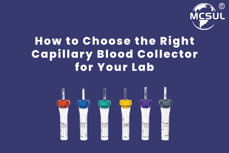 How to Choose the Right Capillary Blood Collector for Your Lab
