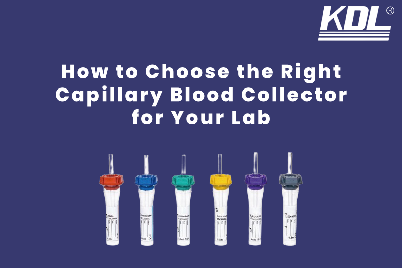 How to Choose the Right Capillary Blood Collector for Your Lab