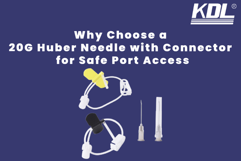 Why Choose a 20G Huber Needle with Connector for Safe Port Access Why Choose a 20G Huber Needle with Connector for Safe Port Access