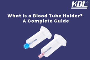 What Is a Blood Tube Holder? A Complete Guide