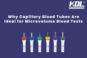 Why Capillary Blood Tubes Are Ideal for Microvolume Blood Tests