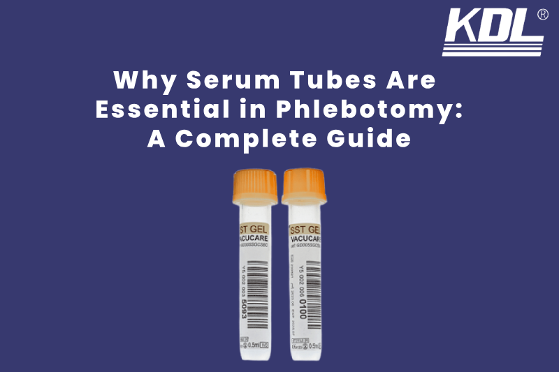 Why Serum Tubes Are Essential in Phlebotomy_ A Complete Guide