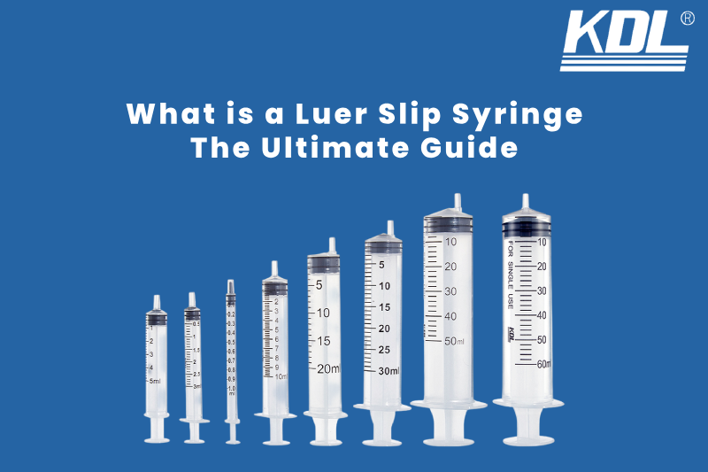 What is a Luer Slip Syringe : The Ultimate Guide