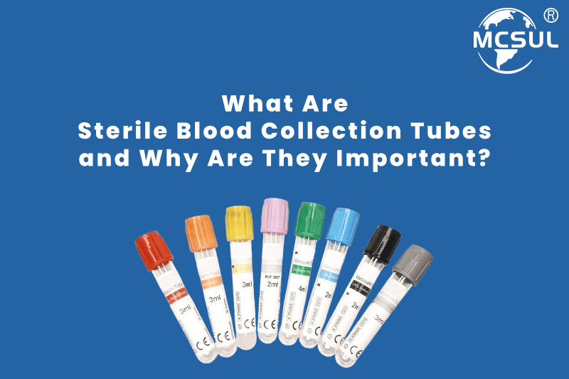 What Are Sterile Blood Collection Tubes and Why Are They Important?