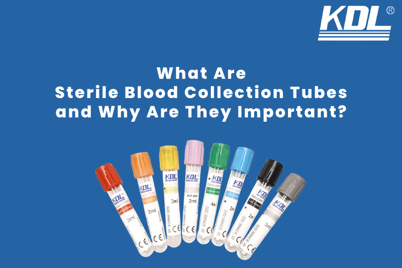 What Are Sterile Blood Collection Tubes and Why Are They Important?