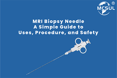 MRI Biopsy Needle: A Simple Guide to Uses, Procedure, and Safety