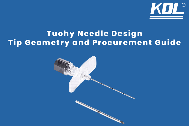 Tuohy Needle Design Tip Geometry and Procurement Guide